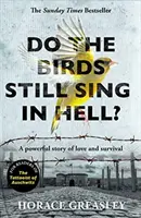 Les oiseaux chantent-ils encore en enfer ? - Une puissante histoire d'amour et de survie - Do the Birds Still Sing in Hell? - A powerful true story of love and survival