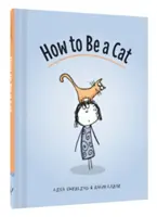 Comment être un chat : (Livres sur les chats pour les enfants, Cadeaux pour les chats pour les enfants, Livre d'images sur les chats) - How to Be a Cat: (Cat Books for Kids, Cat Gifts for Kids, Cat Picture Book)