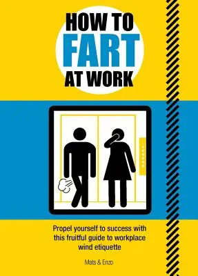 Comment péter au travail : Ce guide de l'étiquette du vent sur le lieu de travail vous propulsera vers le succès. - How to Fart at Work: Propel Yourself to Success with This Gas-Tastic Guide to Workplace Wind Etiquette