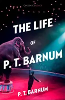 La vie de P.T. Barnum (Collins Classics) - The Life of P.T. Barnum (Collins Classics)