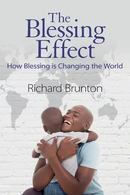 L'effet bénédiction : comment la bénédiction change le monde - The Blessing Effect: How Blessing is Changing the World