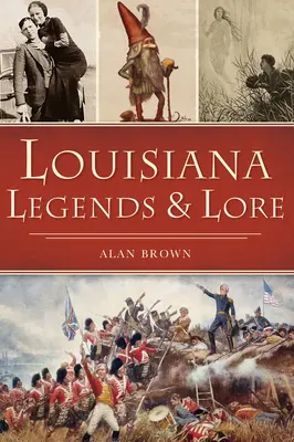 Légendes et légendes de Louisiane - Louisiana Legends and Lore