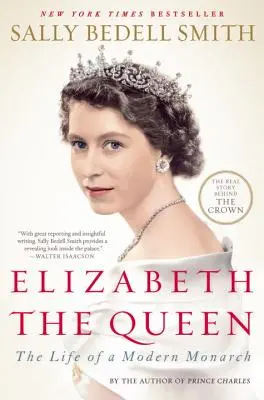 Elizabeth the Queen : La vie d'un monarque moderne - Elizabeth the Queen: The Life of a Modern Monarch