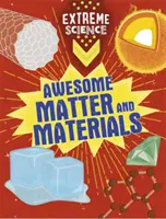 Science extrême : Matière et matériaux impressionnants - Extreme Science: Awesome Matter and Materials