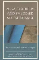 Le yoga, le corps et le changement social incarné : Une analyse féministe intersectionnelle - Yoga, the Body, and Embodied Social Change: An Intersectional Feminist Analysis