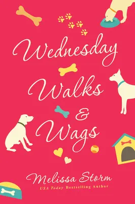 Le mercredi, marche et battement de cils : Un roman féminin édifiant sur l'amitié et les chiens de sauvetage - Wednesday Walks & Wags: An Uplifting Womens Fiction Novel of Friendship and Rescue Dogs