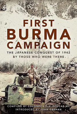 Première campagne de Birmanie : La conquête japonaise de 1942 - First Burma Campaign: The Japanese Conquest of 1942