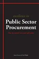 L'excellence dans les marchés publics - Comment contrôler les coûts et ajouter de la valeur - Excellence in Public Sector Procurement - How to Control Costs and Add Value