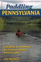 Paddling Pennsylvania : Kayakinpb - Paddling Pennsylvania: Kayakinpb