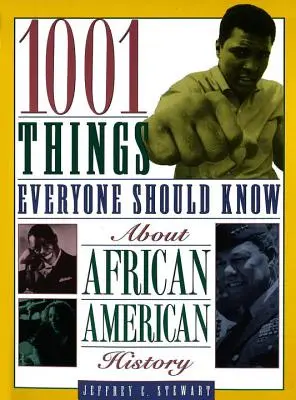 1001 choses que tout le monde devrait savoir sur l'histoire afro-américaine - 1001 Things Everyone Should Know about African American History