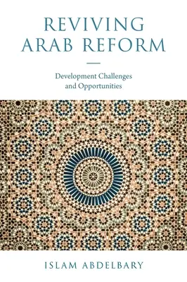 La relance de la réforme arabe : Défis et opportunités de développement - Reviving Arab Reform: Development Challenges and Opportunities