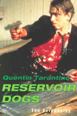 Reservoir Dogs : Le scénario - Reservoir Dogs: The Screenplay