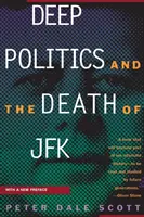 La politique profonde et la mort de JFK - Deep Politics and the Death of JFK