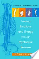 Libérer les émotions et l'énergie grâce à la libération myofasciale - Freeing Emotions and Energy Through Myofascial Release