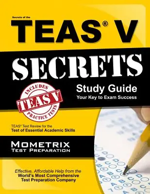 Guide d'étude Secrets de l'examen Teas V - Secrets of the Teas V Exam Study Guide