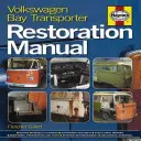 Manuel de restauration Haynes Volkswagen Bay Transporter : Le guide pas à pas de l'ensemble du processus de restauration - Haynes Volkswagen Bay Transporter Restoration Manual: The Step-By-Step Guide to the Entire Restoration Process