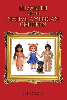 Elizabeth et les enfants amérindiens - Elizabeth and the Native American Children