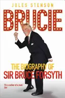 Brucie : La biographie de Sir Bruce Forsyth - Brucie: The Biography of Sir Bruce Forsyth