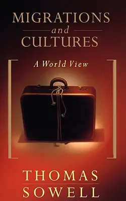 Migrations et cultures : Une vision du monde - Migrations and Cultures: A World View