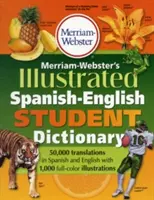 Merriam-Webster's Illustrated Spanish-English Student Dictionary (Dictionnaire illustré espagnol-anglais pour étudiants) - Merriam-Webster's Illustrated Spanish-English Student Dictionary