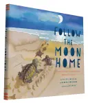 Follow the Moon Home : Une histoire d'une idée, de vingt enfants et d'une centaine de tortues de mer (livres d'histoires pour enfants, cadeaux pour les tortues de mer, livres de la lune pour les enfants). - Follow the Moon Home: A Tale of One Idea, Twenty Kids, and a Hundred Sea Turtles (Children's Story Books, Sea Turtle Gifts, Moon Books for K