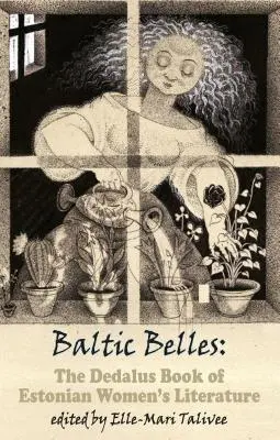 Baltic Belles : Le livre Dedalus de la littérature féminine estonienne - Baltic Belles: The Dedalus Book of Estonian Women's Literature