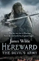Hereward : L'armée du diable (Les Chroniques d'Hereward : livre 2) - Une aventure historique de haute voltige qui se déroule dans l'Angleterre normande... - Hereward: The Devil's Army (The Hereward Chronicles: book 2) - A high-octane historical adventure set in Norman England...