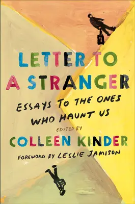 Lettre à un étranger : Essais à ceux qui nous hantent - Letter to a Stranger: Essays to the Ones Who Haunt Us
