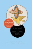 Atome et archétype : Les lettres Pauli/Jung, 1932-1958 - Édition mise à jour - Atom and Archetype: The Pauli/Jung Letters, 1932-1958 - Updated Edition