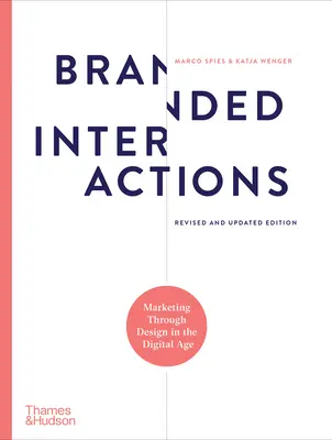 Branded Interactions : Le marketing par le design à l'ère numérique - Branded Interactions: Marketing Through Design in the Digital Age