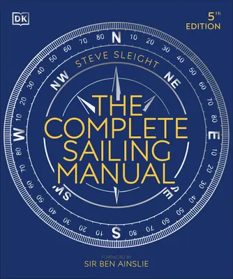 Le manuel complet de la voile - The Complete Sailing Manual