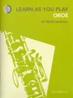 Apprenez à jouer du hautbois - Nouvelle édition - Learn as You Play Oboe - New Edition