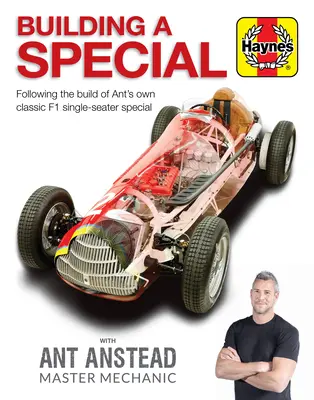 Construire une spéciale avec Ant Anstead, maître mécanicien : Suivre la construction de la propre F1 classique monoplace d'Ant - Building a Special with Ant Anstead Master Mechanic: Following the Build of Ant's Own Classic F1 Single-Seater Special