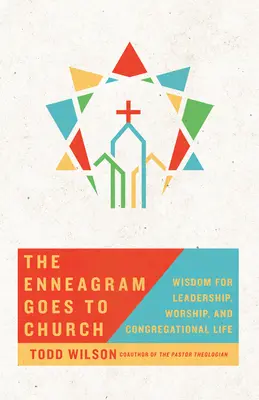 L'ennéagramme va à l'église : Sagesse pour le leadership, le culte et la vie de la congrégation - The Enneagram Goes to Church: Wisdom for Leadership, Worship, and Congregational Life