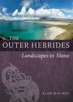 Les Hébrides extérieures : Paysages en pierre - The Outer Hebrides: Landscapes in Stone