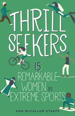 Thrill Seekers, 1 : 15 femmes remarquables dans les sports extrêmes - Thrill Seekers, 1: 15 Remarkable Women in Extreme Sports