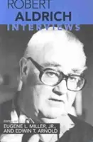 Robert Aldrich : Interviews - Robert Aldrich: Interviews