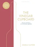Vinegar Cupboard - Gagnant du prix Fortnum & Mason Debut Cookery Book Award (Prix du premier livre de cuisine) - Vinegar Cupboard - Winner of the Fortnum & Mason Debut Cookery Book Award