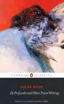 De Profundis et autres écrits de prison - De Profundis and Other Prison Writings