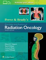 Principes et pratique de la radio-oncologie de Perez et Brady - Perez & Brady's Principles and Practice of Radiation Oncology