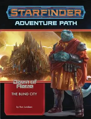 Starfinder Adventure Path : La Cité aveugle (Dawn of Flame 4 of 6) - Starfinder Adventure Path: The Blind City (Dawn of Flame 4 of 6)