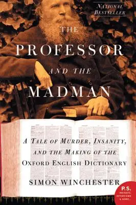 Le professeur et le fou : L'histoire d'un meurtre, d'une folie et de l'élaboration du dictionnaire anglais d'Oxford - The Professor and the Madman: A Tale of Murder, Insanity, and the Making of the Oxford English Dictionary