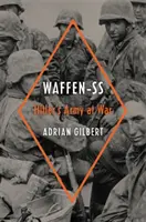 Waffen-SS : L'armée d'Hitler en guerre - Waffen-SS: Hitler's Army at War