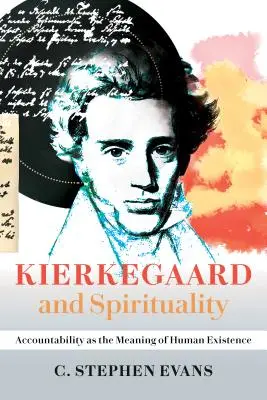 Kierkegaard et la spiritualité : La responsabilité comme sens de l'existence humaine - Kierkegaard and Spirituality: Accountability as the Meaning of Human Existence