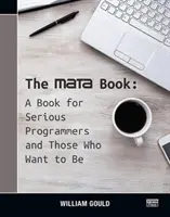 Le livre de Mata : Un livre pour les programmeurs sérieux et ceux qui veulent le devenir - The Mata Book: A Book for Serious Programmers and Those Who Want to Be