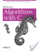 Maîtriser les algorithmes avec C - Mastering Algorithms with C