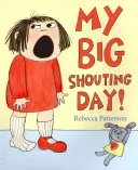 Ma grande journée de cris - My Big Shouting Day