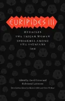 Euripide III : Héraclès/Les femmes de Troie/Iphigénie chez les Tauriens/Ion - Euripides III: Heracles/The Trojan Women/Iphigenia Among the Taurians/Ion