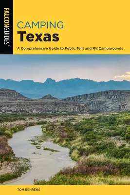 Camping Texas : Un guide complet de plus de 200 terrains de camping, 2e édition - Camping Texas: A Comprehensive Guide to More than 200 Campgrounds, 2nd Edition