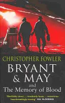 Bryant & May et la mémoire du sang - (Bryant & May Livre 9) - Bryant & May and the Memory of Blood - (Bryant & May Book 9)